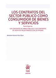 Los contratos del sector pblico como consumidor de bienes y servicios. Parte especial. Los contratos de obras pblicas y los contratos de servicios relacionados con las mismas