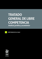 Tratado general de libre competencia. Análisis jurídico y económico