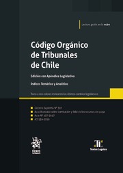 Código Orgánico de Tribunales de Chile (Anillado). Edición con Apéndice Legislativo Índices Temático y Analítico