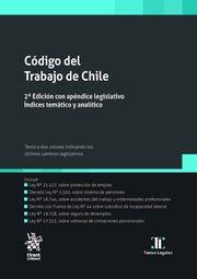 Código del Trabajo de Chile. 2ª Edición con apéndice legislativo Índices temático y analítico