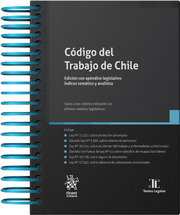 Código del Trabajo de Chile Edición con apéndice legislativo Índices temático y analítico (Anillado)