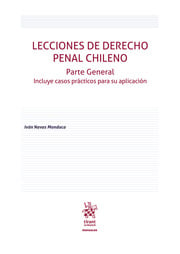 Lecciones de Derecho Penal Chileno Parte General. Incluye casos prácticos para su aplicación