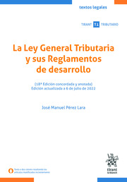 La Ley General Tributaria y sus Reglamentos de desarrollo 18ª Edición concordada y anotada