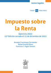 Impuesto sobre la Renta. Ejercicio 2022 15ª Edición cerrada el 15 de diciembre de 2022