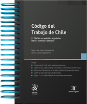 Código del Trabajo de Chile 2ª Edición con apéndice legislativo. Índices temático y analítico