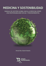 Medicina y sostenibilidad. Manual de gestión global hacia la medicina verde. Una responsabilidad social y medioambiental