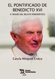 El pontificado de Benedicto XVI a travs del relato periodstico