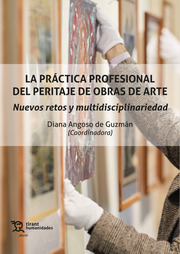 La prctica profesional del peritaje de obras de arte. Nuevos retos y multidisciplinariedad