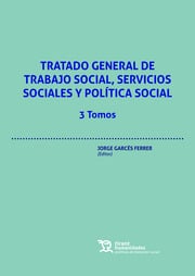 Tratado general de trabajo social, servicios sociales y poltica social 3 Tomos