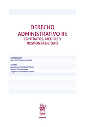 Derecho Administrativo III: Contratos, medios y responsabilidad