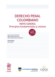 El Derecho Penal Colombiano. Parte general. Principios fundamentales y sistema