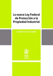 La nueva ley federal de protección a la propiedad industrial