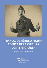 Franco, de héroe a figura cómica de la cultura contemporánea