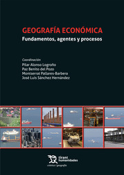 Geografía económica. Fundamentos, agentes y procesos