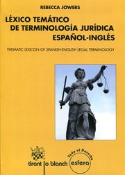 Léxico temático de terminología jurídica español-inglés (Thematic Lexicon of Spanish-English Legal Terminology)